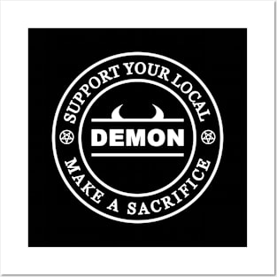 Support your local Demon, make a sacrifice Posters and Art